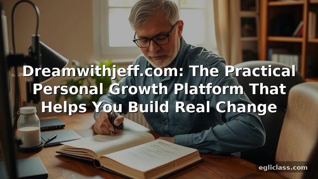 Dreamwithjeff.com: The Practical Personal Growth Platform That Helps You Build Real Change