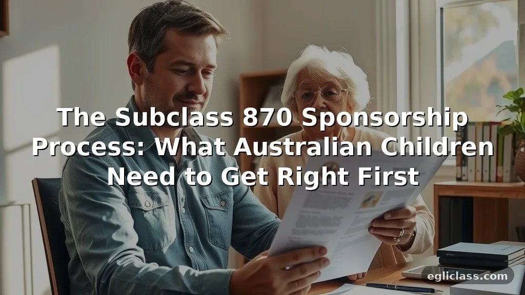 The Subclass 870 Sponsorship Process: What Australian Children Need to Get Right First